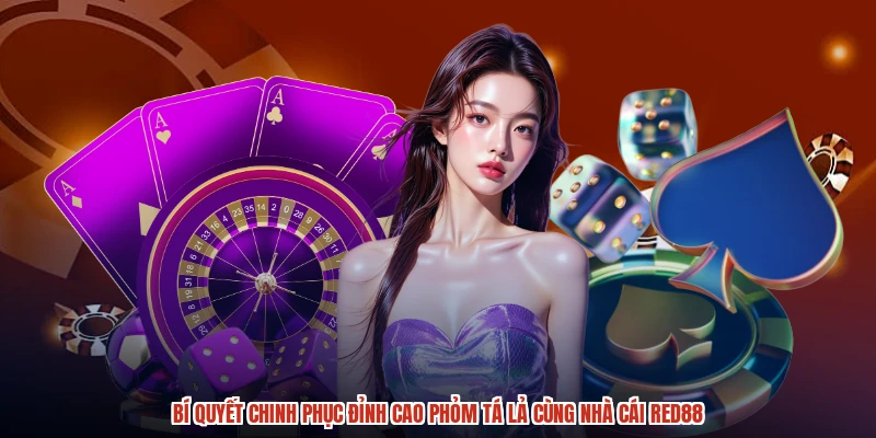 Bí Quyết Chinh Phục Đỉnh Cao Phỏm Tá Lả Cùng Nhà Cái RED88