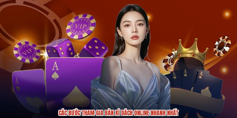 Các bước tham gia bàn xì dách online nhanh nhất