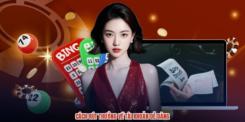 Cách rút thưởng về tài khoản dễ dàng