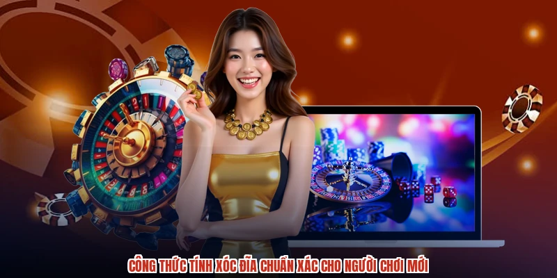 Công thức tính xóc đĩa chuẩn xác cho người chơi mới