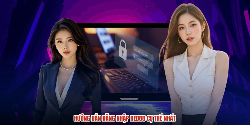 Hướng dẫn đăng nhập RED88 cụ thể nhất Hướng dẫn đăng nhập RED88 cụ thể nhất