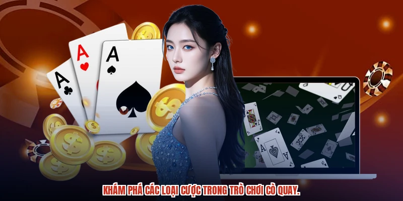 Khám phá các loại cược trong trò chơi cò quay.