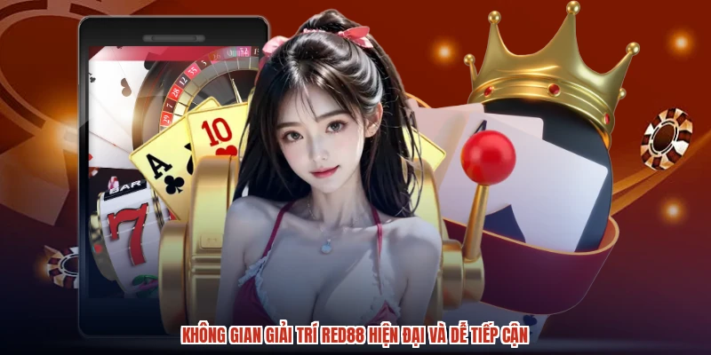 Không gian giải trí RED88 hiện đại và dễ tiếp cận
