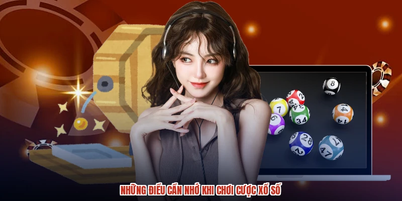 Những điều cần nhớ khi chơi cược xổ số