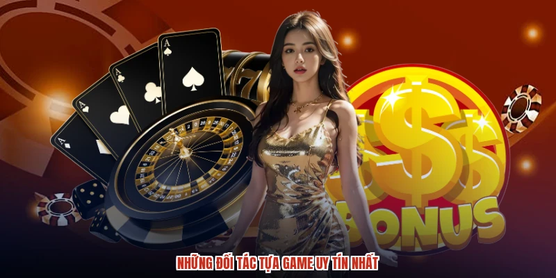 Những đối tác tựa game uy tín nhất