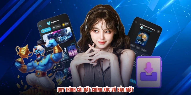 Quy trình cài đặt chính xác và bảo mật