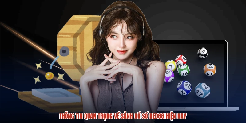 Thông tin quan trọng về sảnh xổ số RED88 hiện nay Thông tin quan trọng về sảnh xổ số RED88 hiện nay