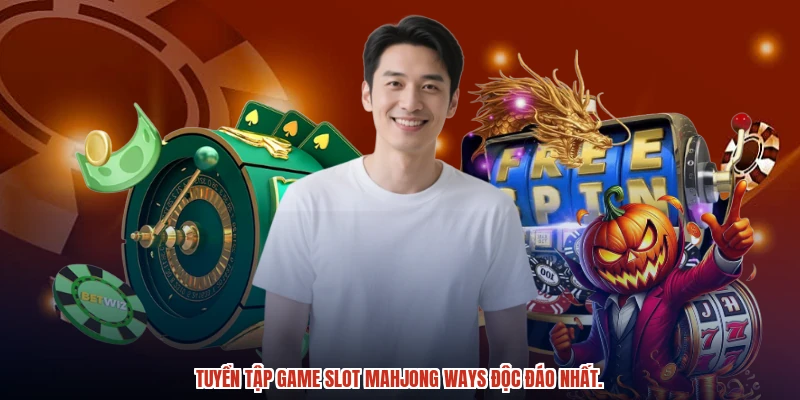 Tuyển tập game slot mahjong ways độc đáo nhất.